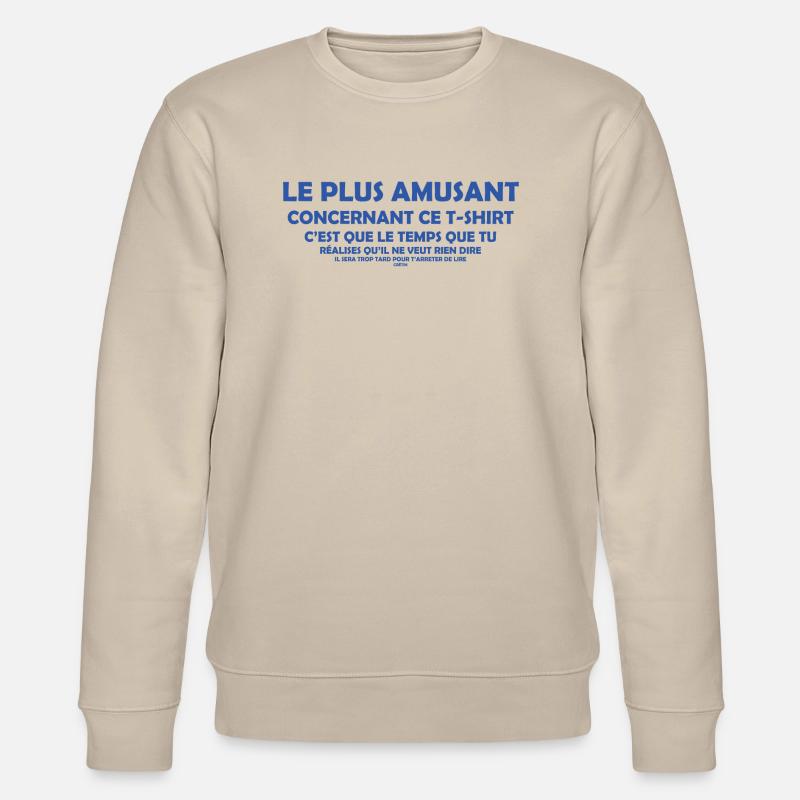 Le plus amusant... - Stanley/Stella Unisex Bio-Sweatshirt CHANGER  - Beige