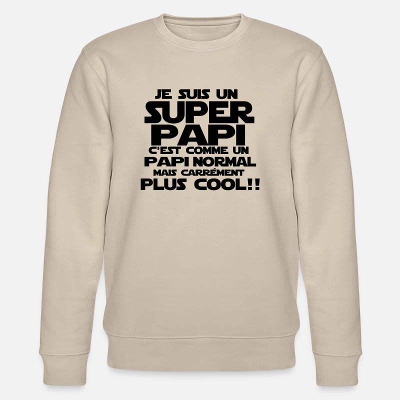 un papi carrément plus cool - Sweat bio CHANGER Stanley/Stella Unisexe - beige