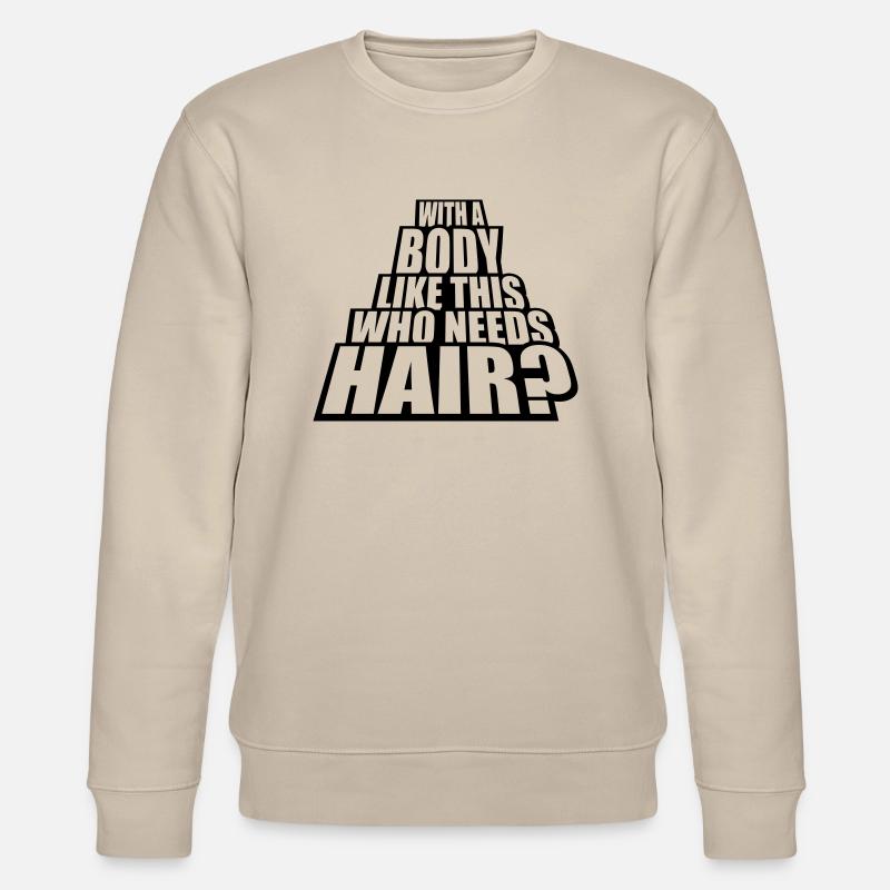 Who Needs Hair Spruch - Stanley/Stella Unisex Bio-Sweatshirt CHANGER - Beige