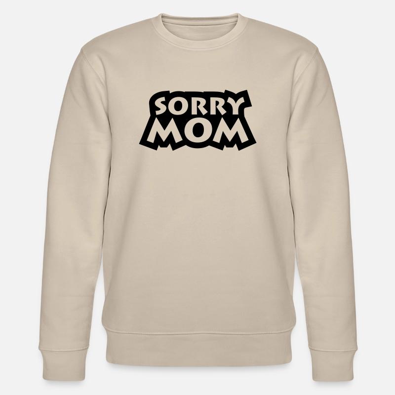 Sorry Mom - Stanley/Stella Unisex Bio-Sweatshirt CHANGER  - Beige