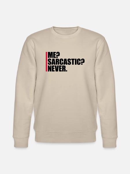 me sarcastic never quote - Stanley/Stella CHANGER Unisex Organic Sweatshirt - beige