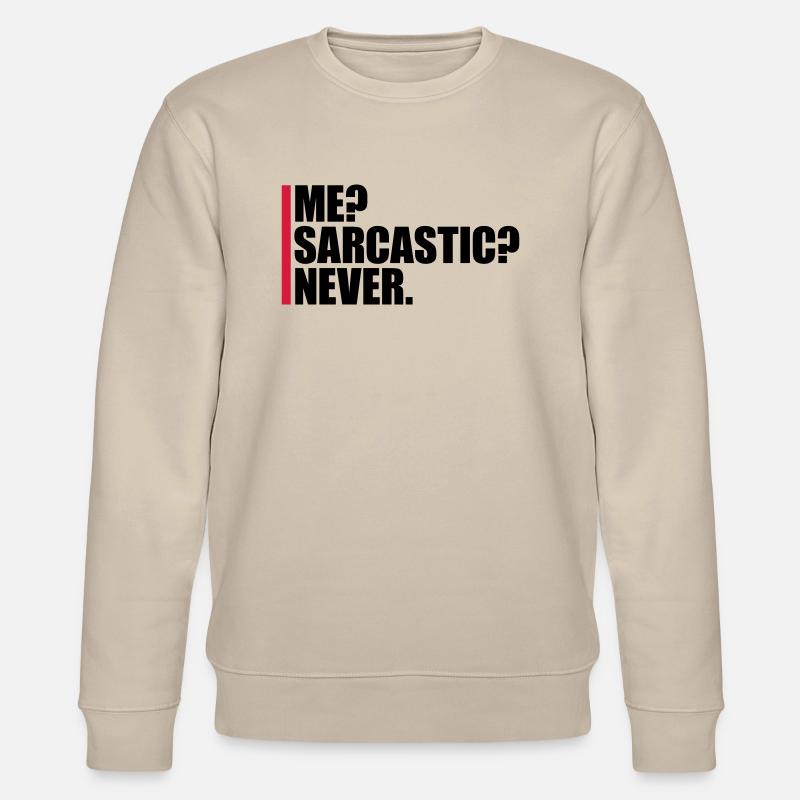 moi sarcastique ne cite jamais - Sweat bio CHANGER Stanley/Stella Unisexe - beige