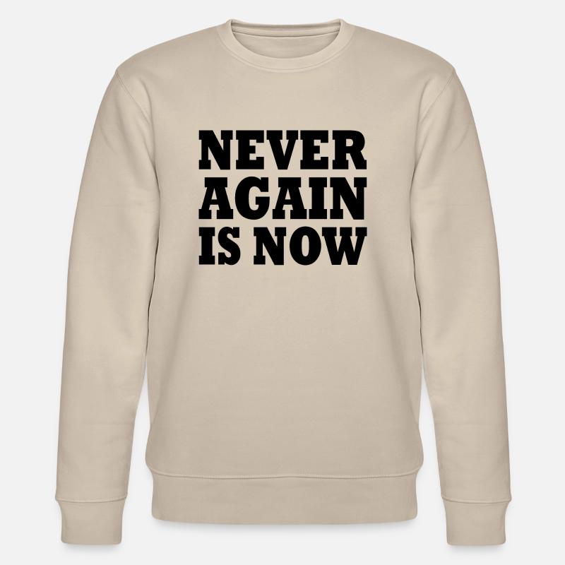 Never again is now - Sweat bio CHANGER Stanley/Stella Unisexe - beige