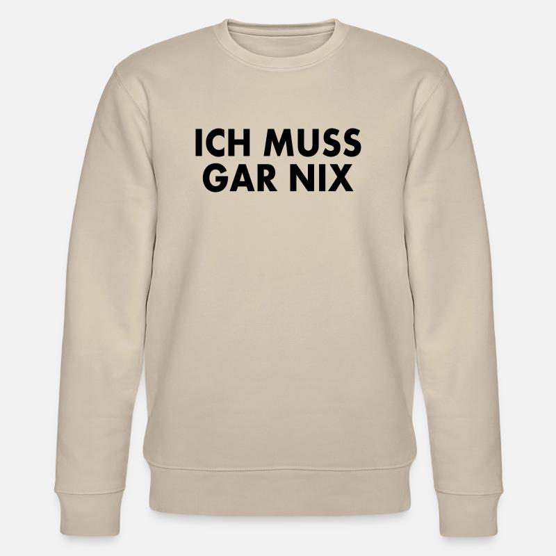 Ich muss gar nix - Stanley/Stella Unisex Bio-Sweatshirt CHANGER  - Beige