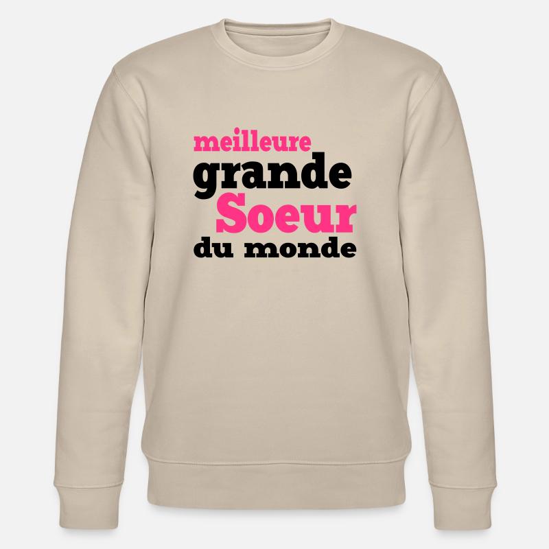 meilleure grande soeur du monde - Sweat bio CHANGER Stanley/Stella Unisexe - beige