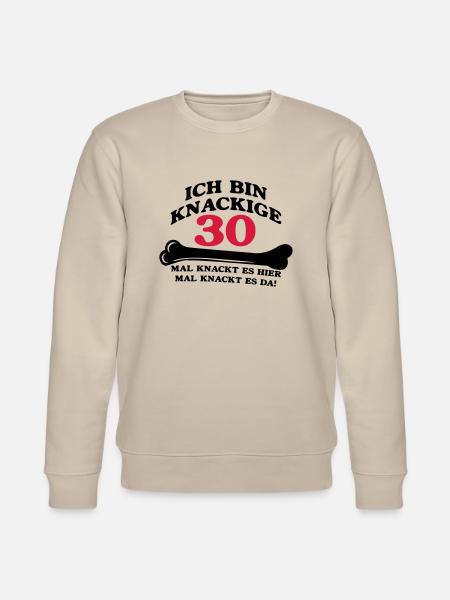 Birthday - I'm 30 Crunchy - Stanley/Stella CHANGER Unisex Organic Sweatshirt - beige