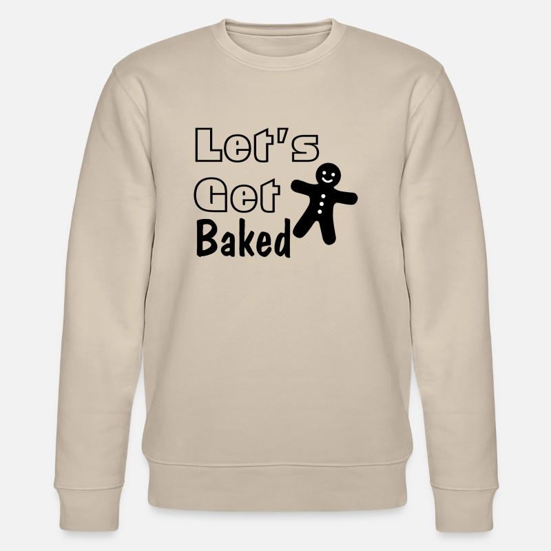 Lets Get Baked - Stanley/Stella Unisex Bio-Sweatshirt CHANGER - Beige