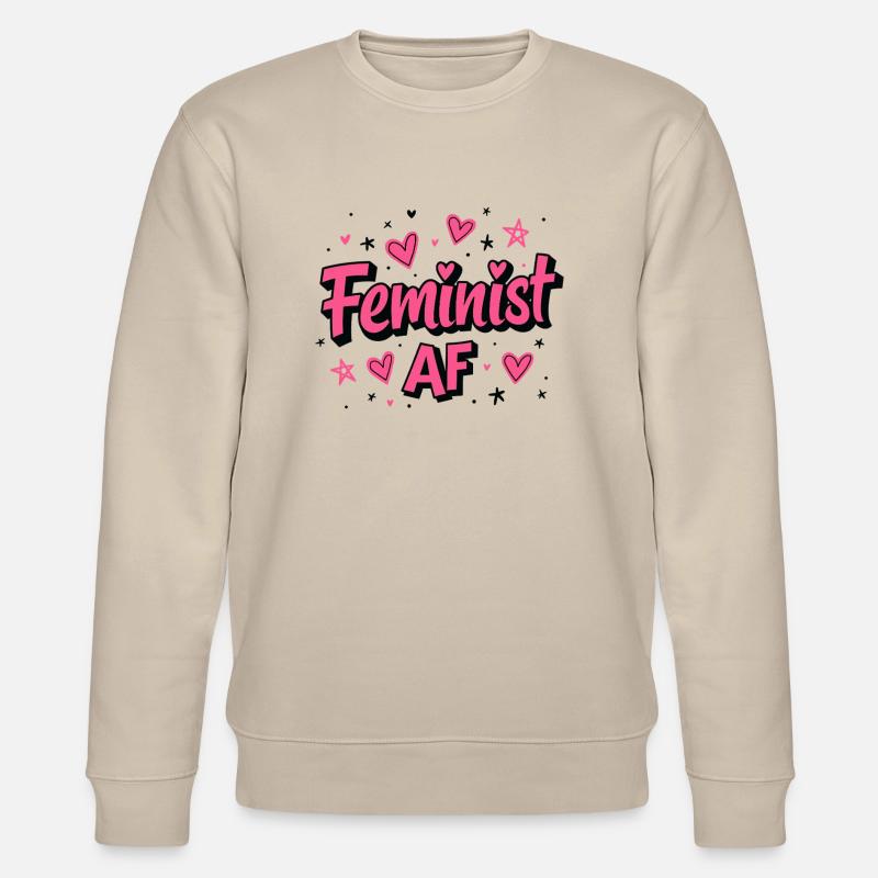 Féministe AF Déclaration Dicton - Sweat bio CHANGER Stanley/Stella Unisexe - beige