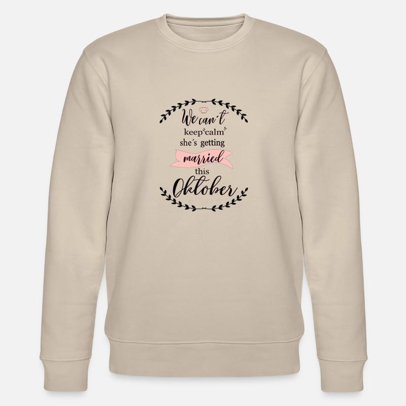 we_cant_keep_calm_october - Stanley/Stella Unisex Bio-Sweatshirt CHANGER  - Beige
