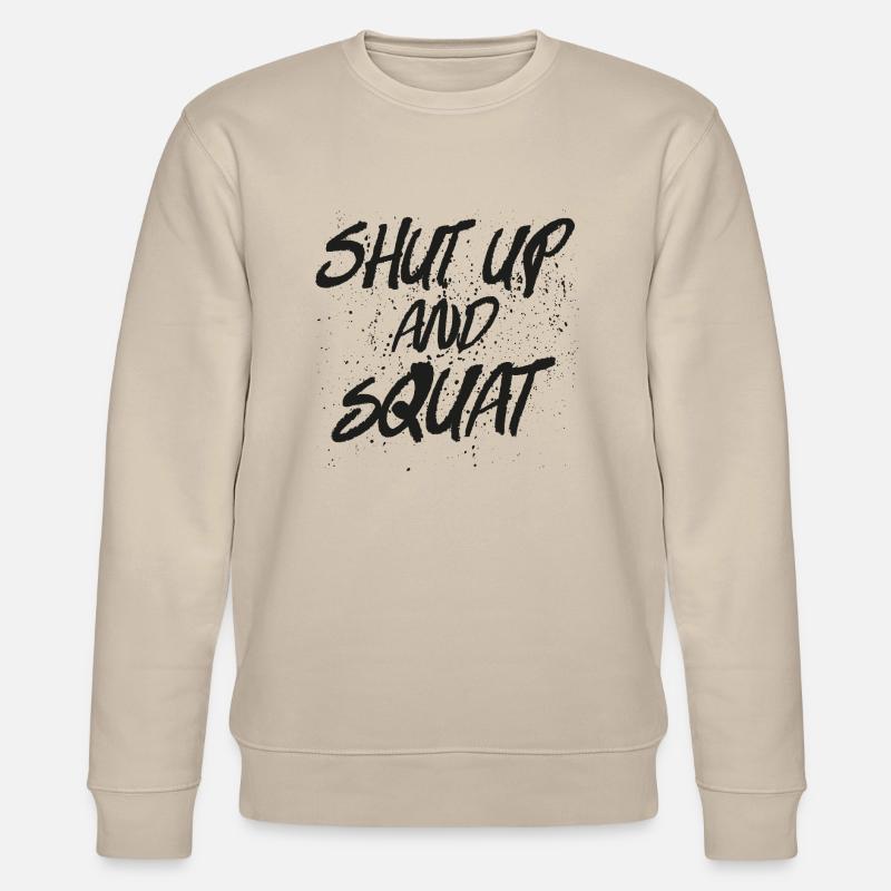Shut Up And Squat - Stanley/Stella CHANGER Unisex Organic Sweatshirt - beige