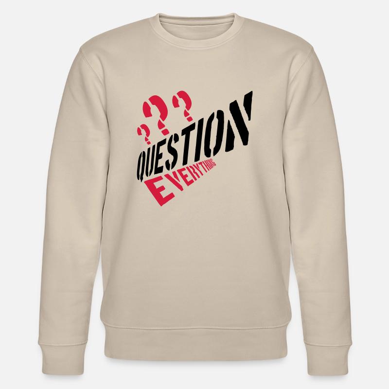 Verschwörung Question Everything - Stanley/Stella Unisex Bio-Sweatshirt CHANGER  - Beige