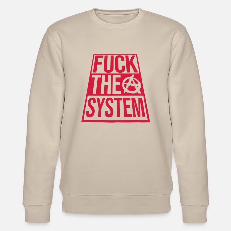 Spruch fuck the system - Stanley/Stella Unisex Bio-Sweatshirt CHANGER  - Beige