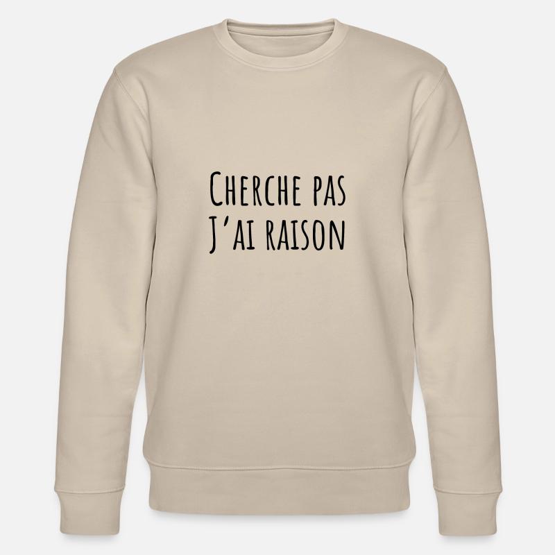 cherche pas j ai raison - Sweat bio CHANGER Stanley/Stella Unisexe - beige