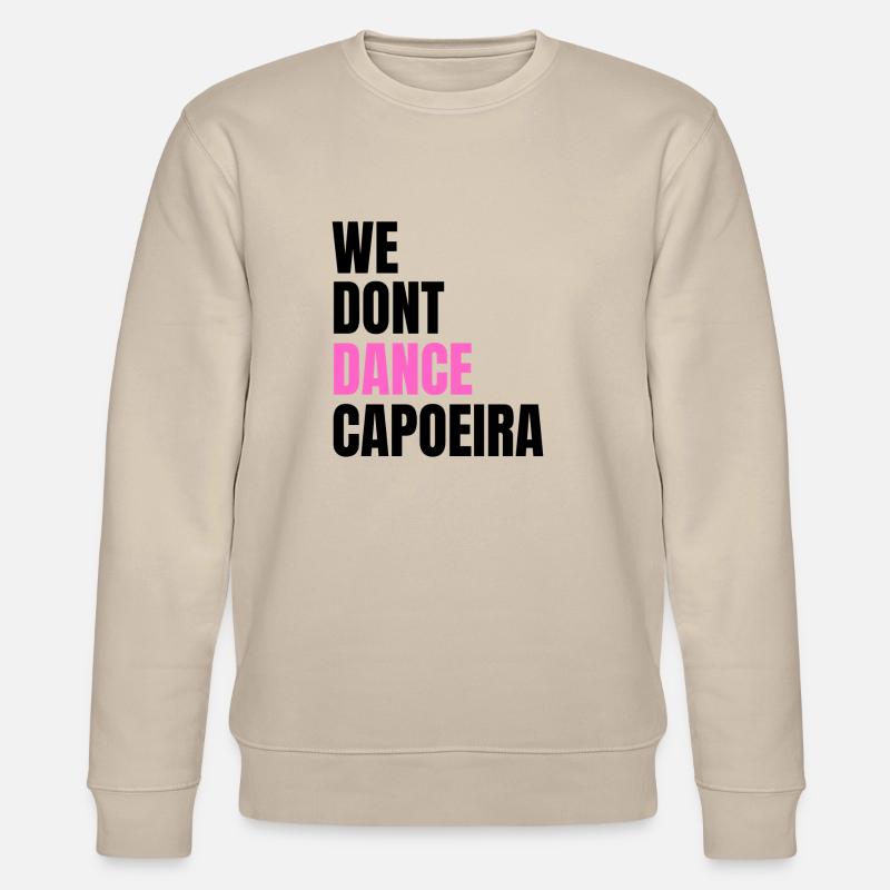 We don't dance Capoeira - Stanley/Stella Unisex Bio-Sweatshirt CHANGER  - Beige