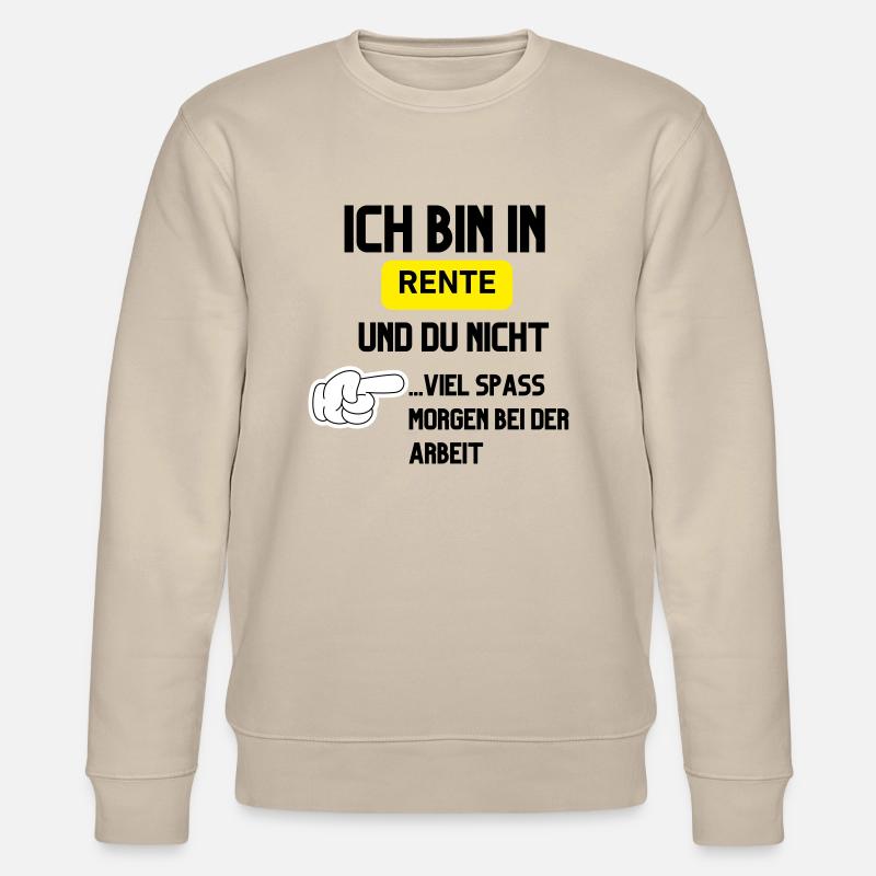 Ich bin in Rente - Stanley/Stella Unisex Bio-Sweatshirt CHANGER  - Beige