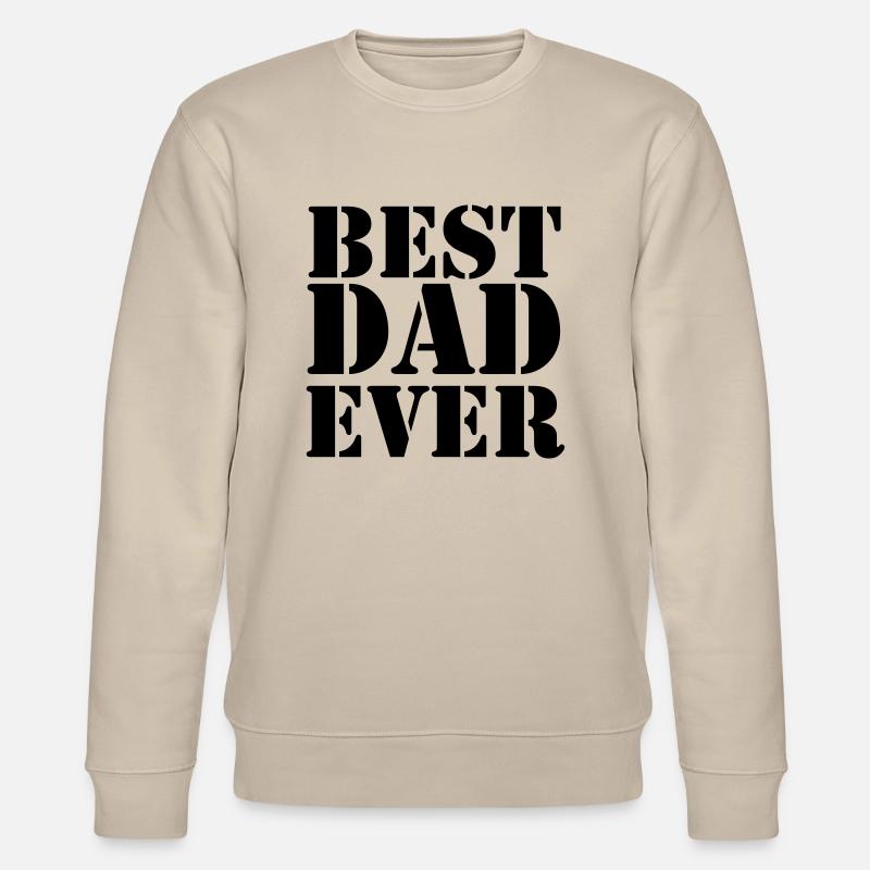 Best Dad ever - Sweat bio CHANGER Stanley/Stella Unisexe - beige