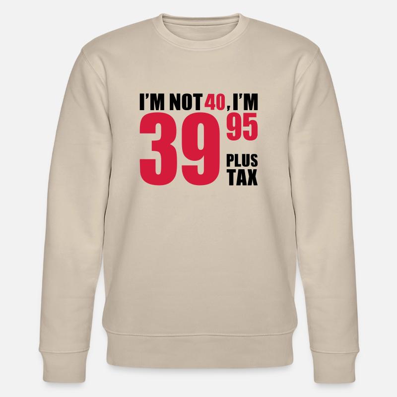 40 Birthday - Stanley/Stella CHANGER Unisex Organic Sweatshirt - beige