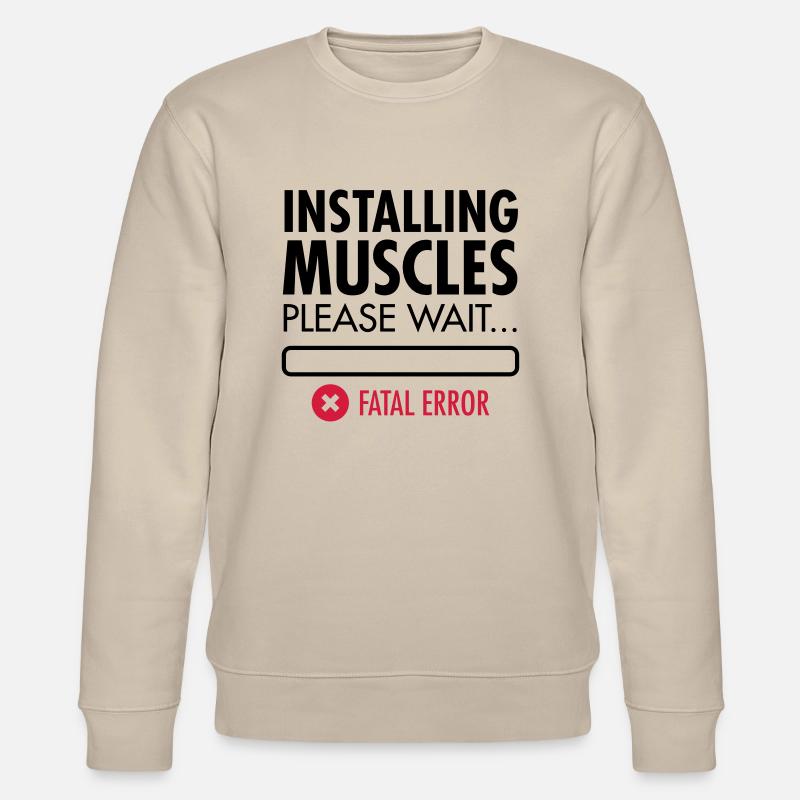 Installing Muscles (Fatal Error) - Stanley/Stella Unisex Bio-Sweatshirt CHANGER  - Beige