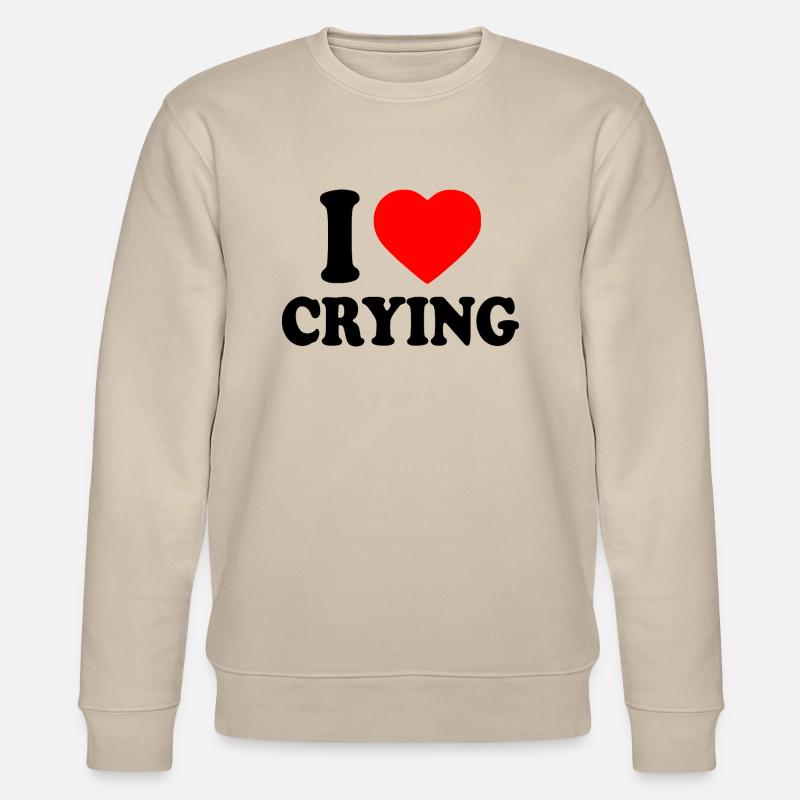 i love crying - Sweat bio CHANGER Stanley/Stella Unisexe - beige