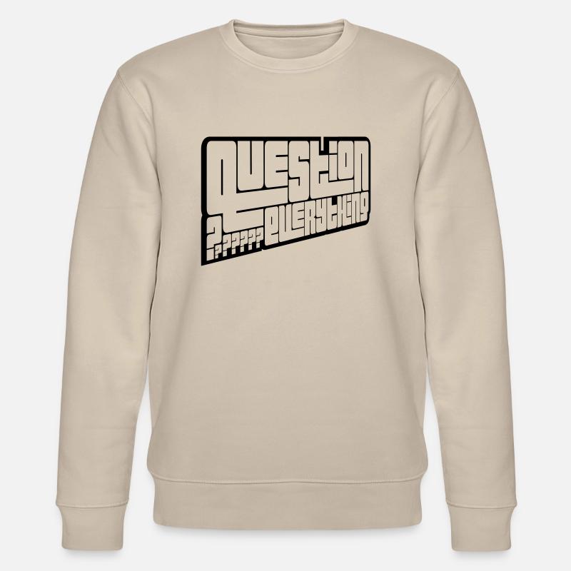 Critical Question Everything - Stanley/Stella CHANGER Unisex Organic Sweatshirt - beige