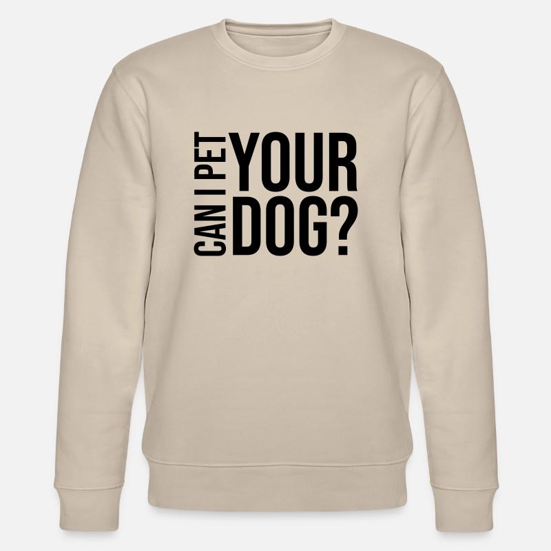 Pet your Dog Spruch - Stanley/Stella Unisex Bio-Sweatshirt CHANGER  - Beige
