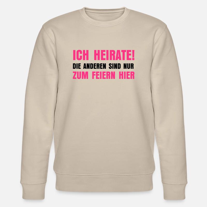 Ich heirate - Stanley/Stella Unisex Bio-Sweatshirt CHANGER  - Beige
