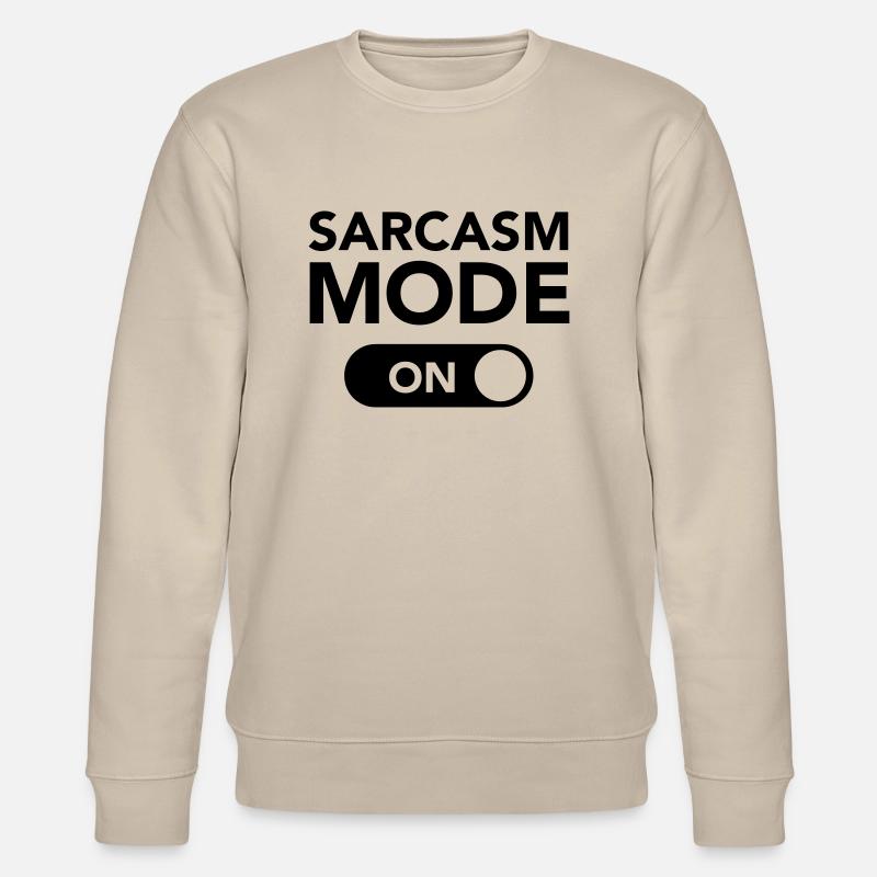 Sarcasm Mode (on) - Stanley/Stella Unisex Bio-Sweatshirt CHANGER  - Beige