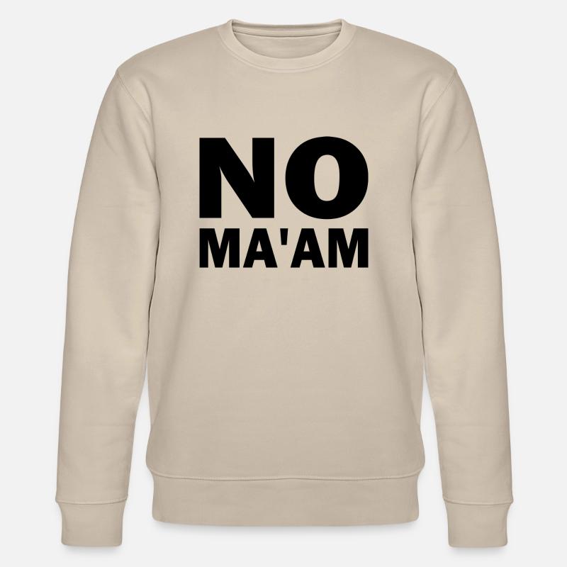 no ma'am - Stanley/Stella Unisex Bio-Sweatshirt CHANGER  - Beige