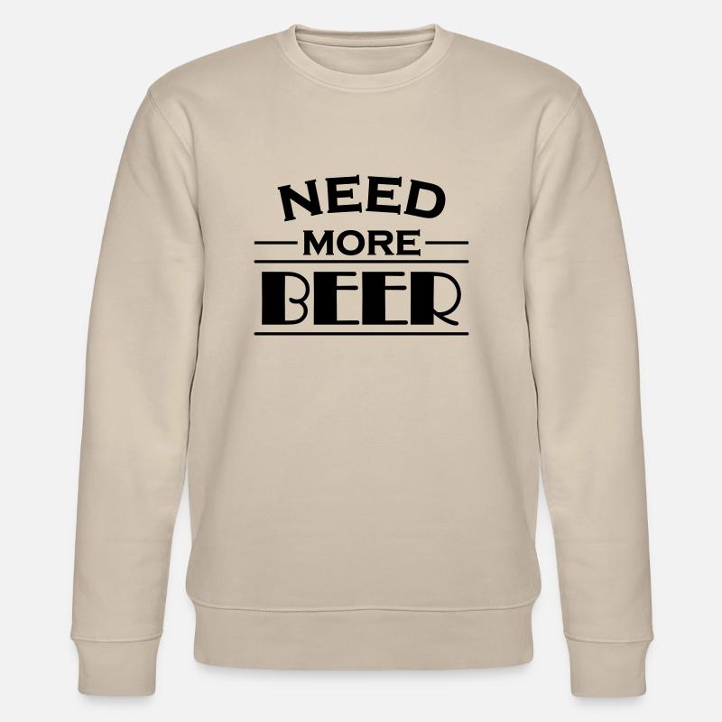 Need more beer! - Sweat bio CHANGER Stanley/Stella Unisexe - beige