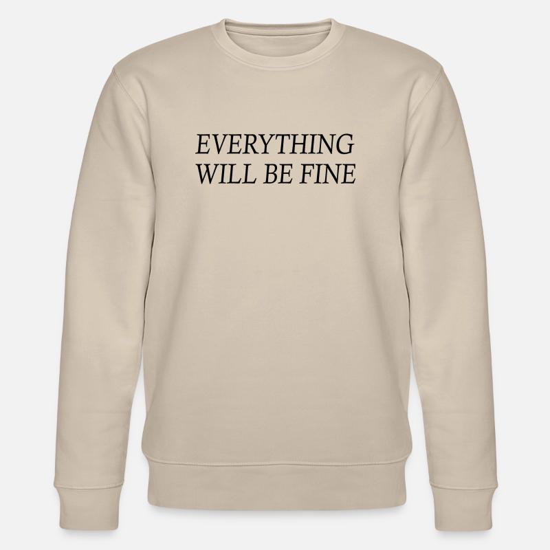 everything will be fine - Sweat bio CHANGER Stanley/Stella Unisexe - beige