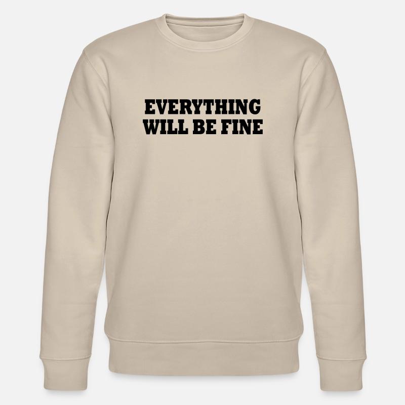 everything will be fine - Sweat bio CHANGER Stanley/Stella Unisexe - beige