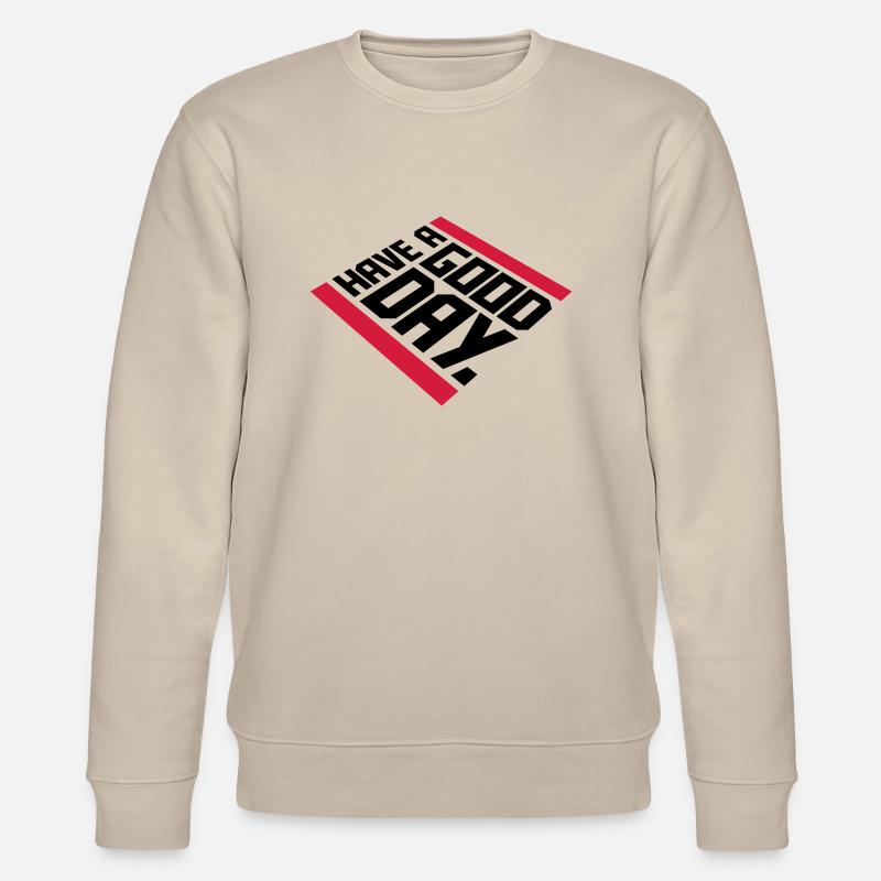 have a good day - Stanley/Stella Unisex Bio-Sweatshirt CHANGER - Beige