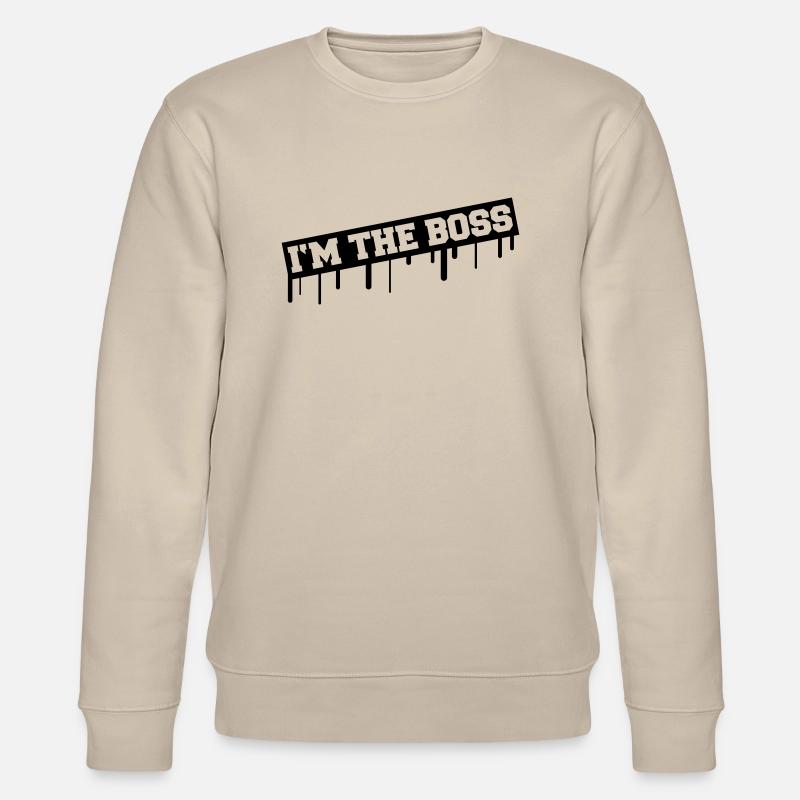 I'm The Boss Graffiti - Sweat bio CHANGER Stanley/Stella Unisexe - beige