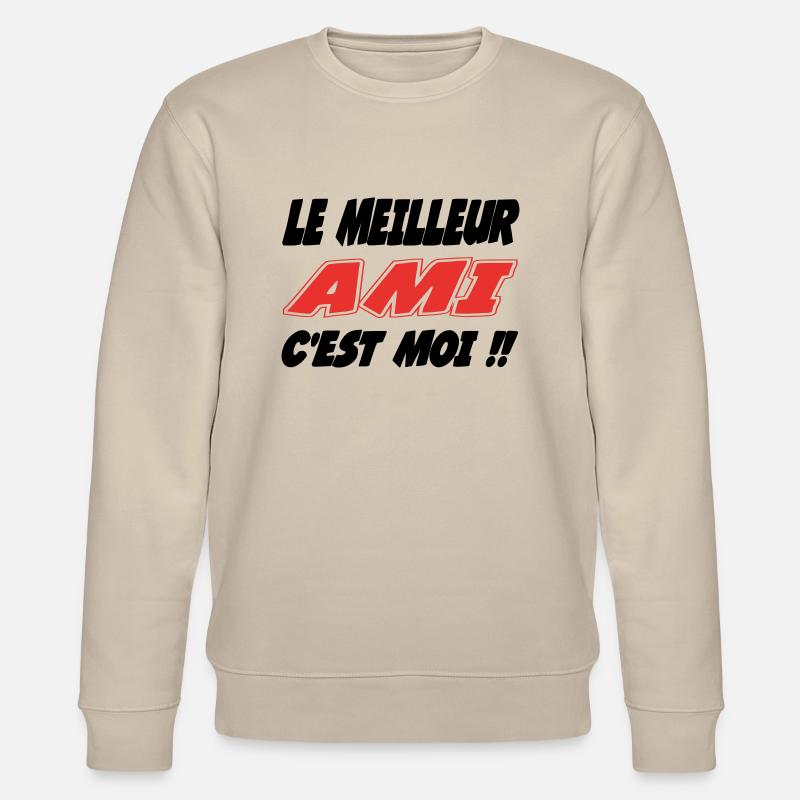 Le meilleur AMI c'est moi !! - Sweat bio CHANGER Stanley/Stella Unisexe - beige