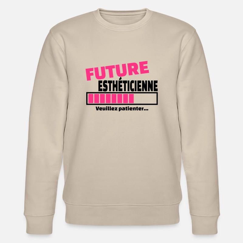 future esthéticienne - Sweat bio CHANGER Stanley/Stella Unisexe - beige