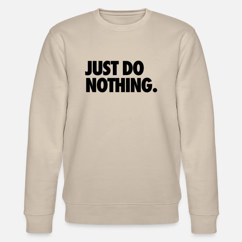 just do nothing - Stanley/Stella Unisex Bio-Sweatshirt CHANGER  - Beige