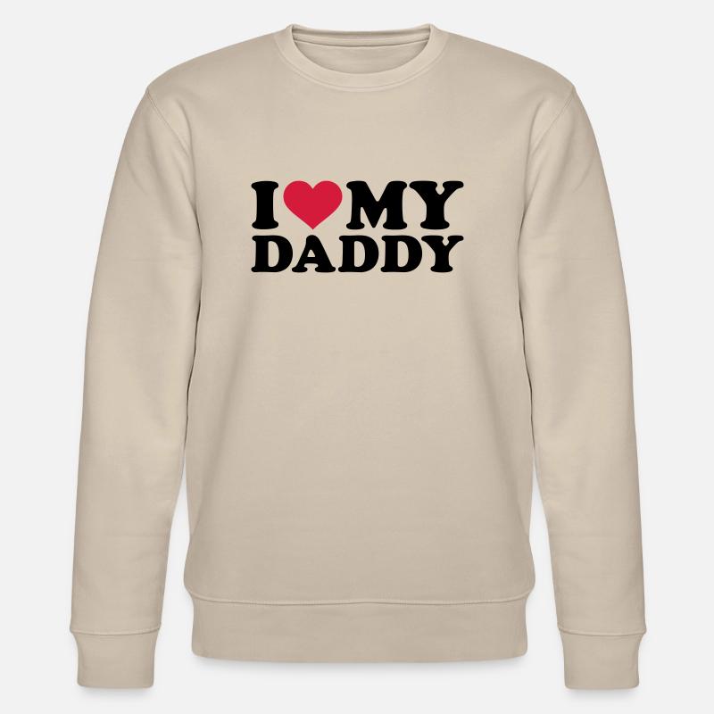I love my Daddy - Stanley/Stella Unisex Bio-Sweatshirt CHANGER  - Beige