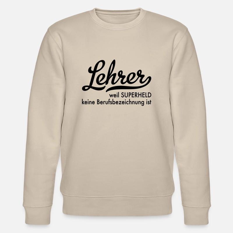 Lehrer - Stanley/Stella Unisex Bio-Sweatshirt CHANGER  - Beige