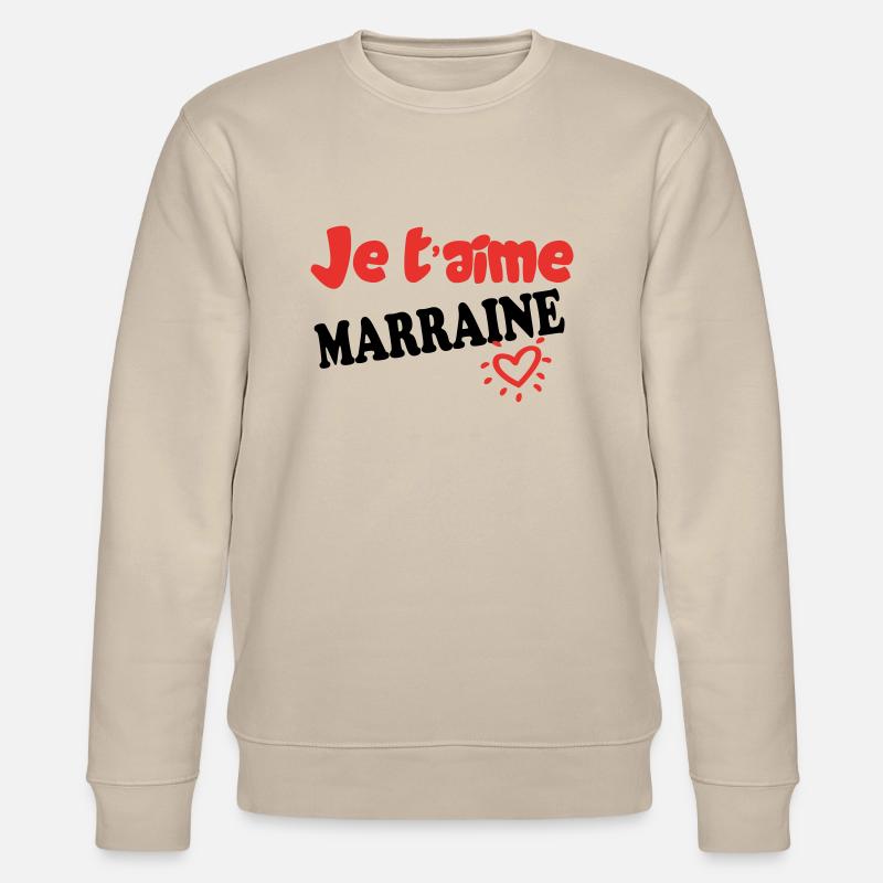 Je t'aime MARRAINE - Sweat bio CHANGER Stanley/Stella Unisexe - beige
