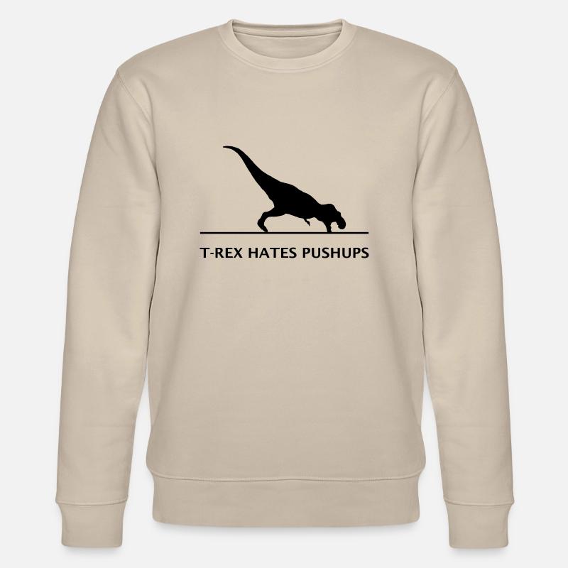 T-rex hates pushups - Sweat bio CHANGER Stanley/Stella Unisexe - beige