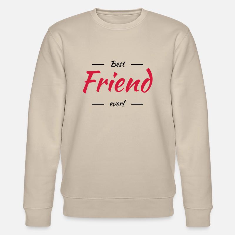 Best friend ever - Sweat bio CHANGER Stanley/Stella Unisexe - beige