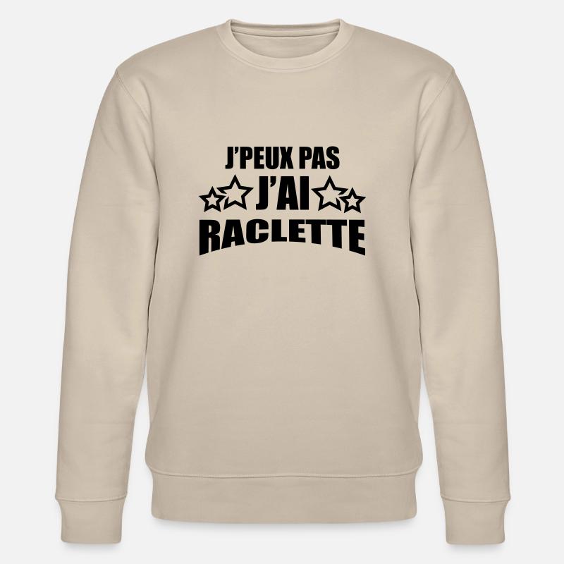 j'peux pas j'ai raclette - Sweat bio CHANGER Stanley/Stella Unisexe - beige