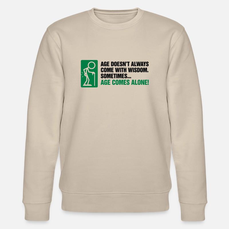 With age comes mostly only age - Stanley/Stella CHANGER Unisex Organic Sweatshirt - beige