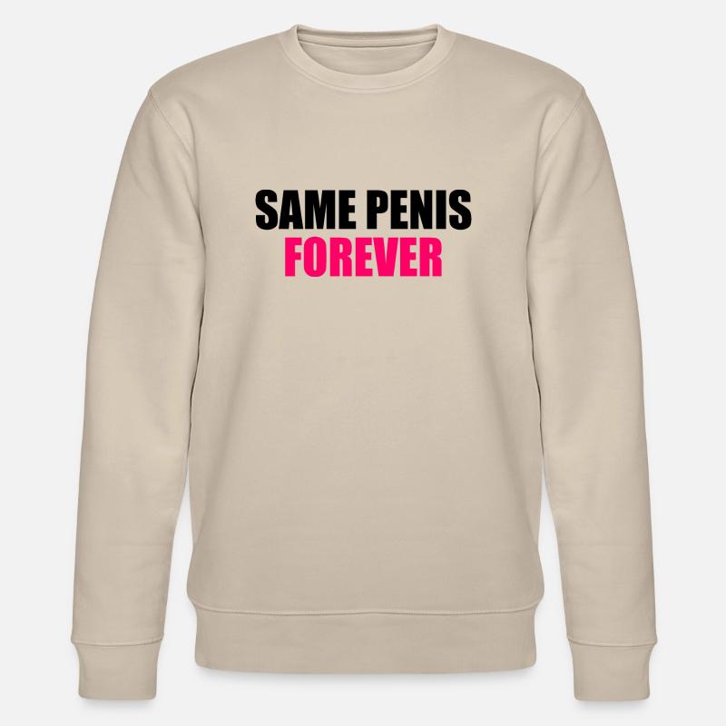 Same penis forever - Sweat bio CHANGER Stanley/Stella Unisexe - beige