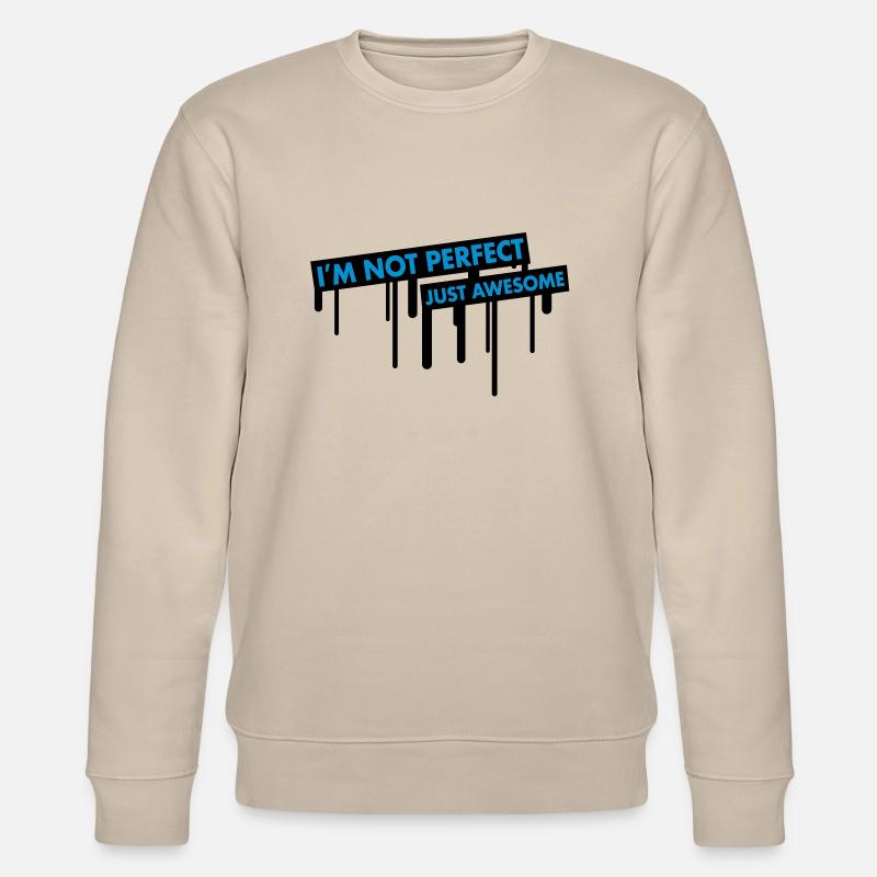 im_not_perfect_just_awesome_graffiti - Stanley/Stella Unisex Bio-Sweatshirt CHANGER  - Beige