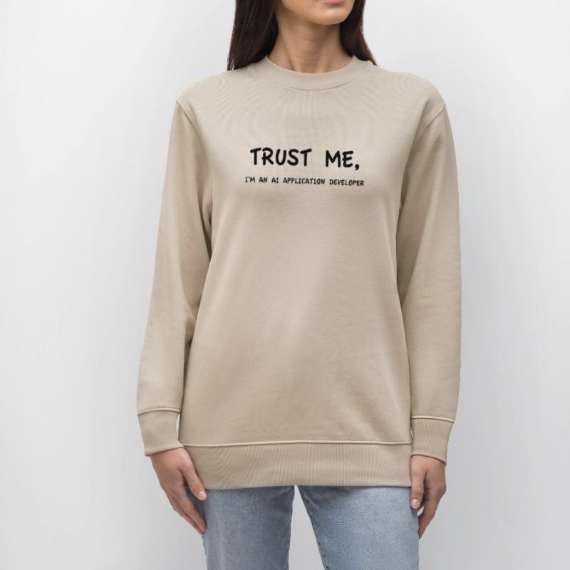 Trust me I'm an AI Application Developer Monochrome Stanley/Stella CHANGER Unisex Organic Sweatshirt