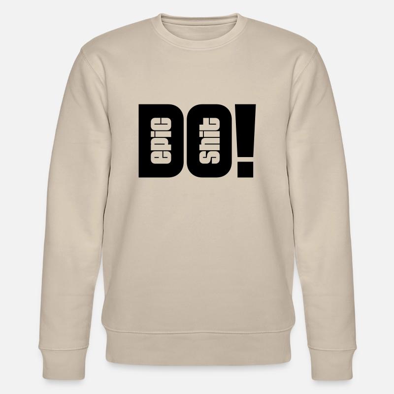 Faites de la merde épique - Sweat bio CHANGER Stanley/Stella Unisexe - beige