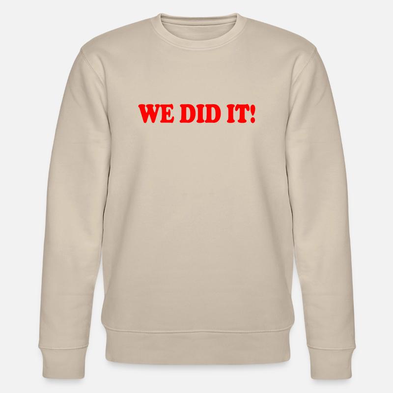 We did it - Stanley/Stella Unisex Bio-Sweatshirt CHANGER  - Beige