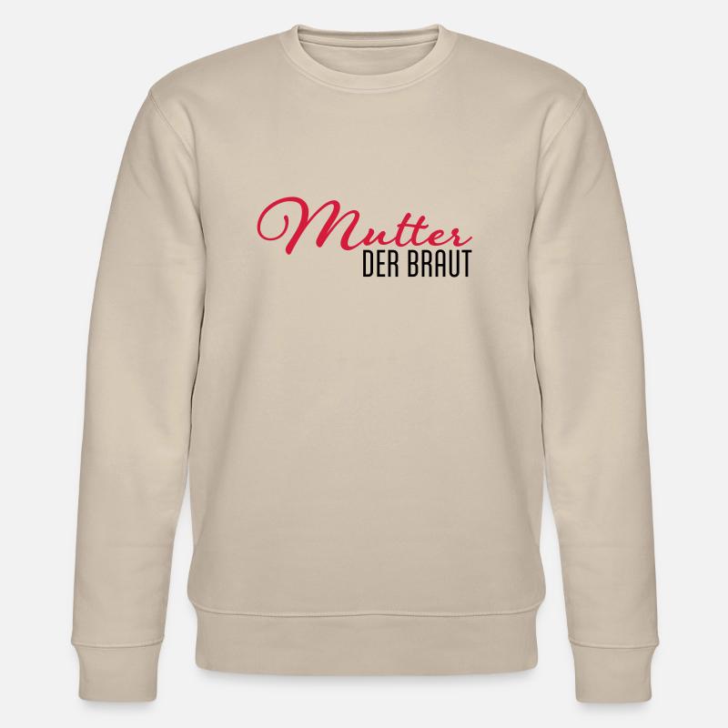mutter der braut - Stanley/Stella Unisex Bio-Sweatshirt CHANGER  - Beige