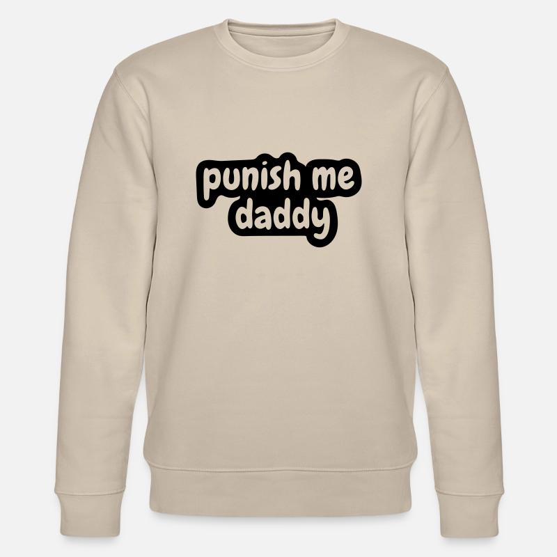 punish me daddy - Stanley/Stella CHANGER Unisex Organic Sweatshirt - beige